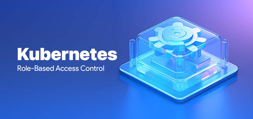 Kubernetes Role-Based Access Control